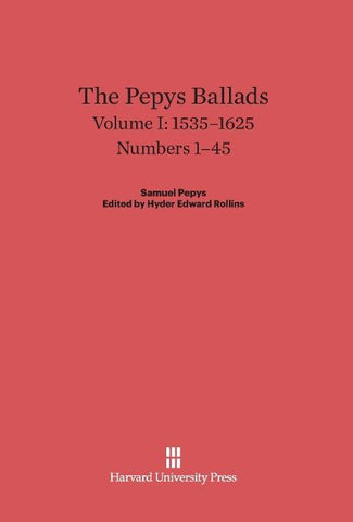 The Pepys Ballads, Volume I, (1535-1625)