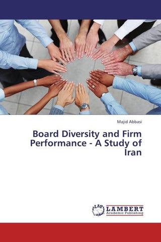 Board Diversity and Firm Performance - A Study of Iran