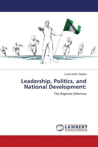 Leadership, Politics, and National Development: