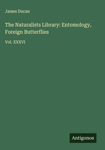 The Naturalists Library: Entomology, Foreign Butterflies