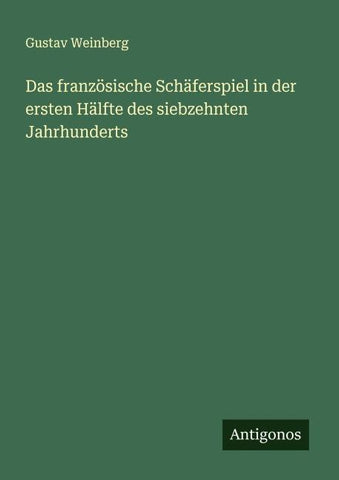 Das französische Schäferspiel in der ersten Hälfte des siebzehnten Jahrhunderts