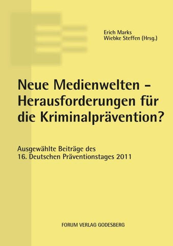 Neue Medienwelten - Herausforderungen für die Kriminalprävention?