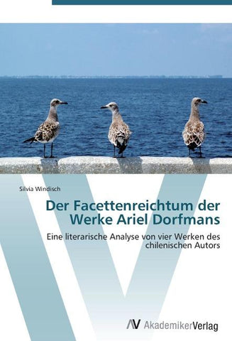 Der Facettenreichtum der Werke Ariel Dorfmans
