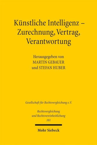 Künstliche Intelligenz - Zurechnung, Vertrag, Verantwortung