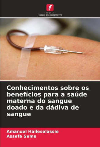 Conhecimentos sobre os benefícios para a saúde materna do sangue doado e da dádiva de sangue