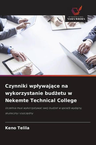 Czynniki wp¿ywaj¿ce na wykorzystanie bud¿etu w Nekemte Technical College