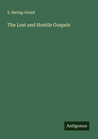 The Lost and Hostile Gospels