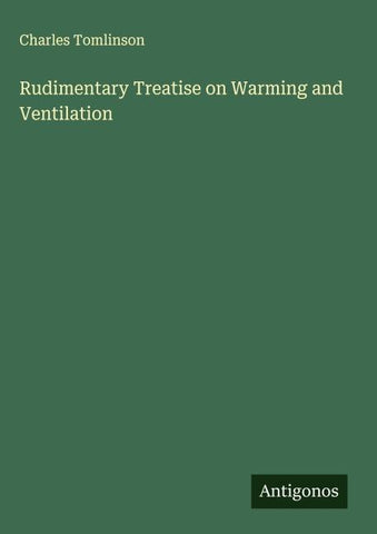 Rudimentary Treatise on Warming and Ventilation