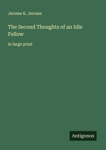 The Second Thoughts of an Idle Fellow