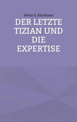Der letzte Tizian und die Expertise