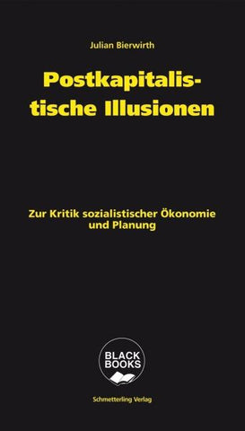 Postkapitalistische Illusionen