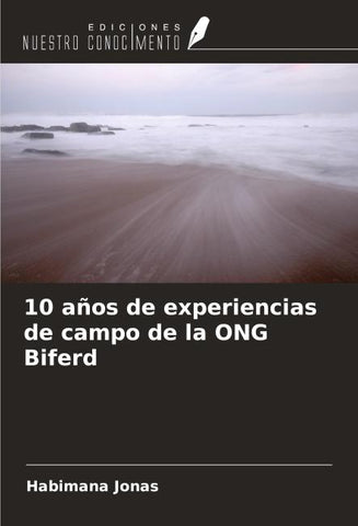 10 años de experiencias de campo de la ONG Biferd
