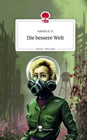 Die bessere Welt. Life is a Story - story.one