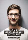 Le mie masturbazioni notturne