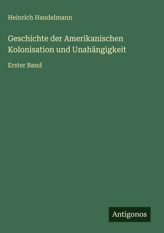 Geschichte der Amerikanischen Kolonisation und Unahängigkeit