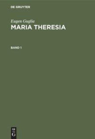 Maria Theresia. Band 1