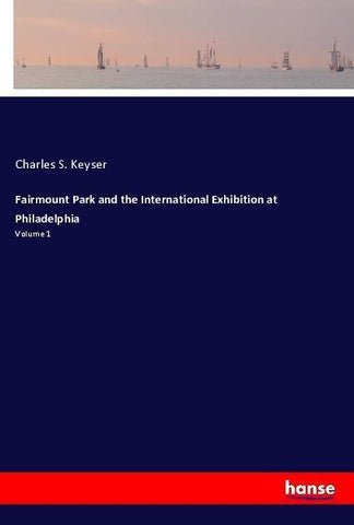 Fairmount Park and the International Exhibition at Philadelphia