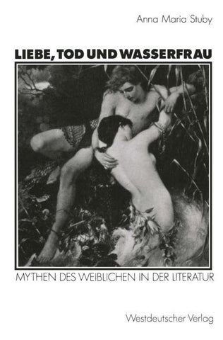 Liebe, Tod und Wasserfrau