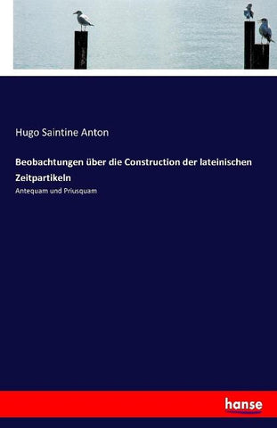 Beobachtungen über die Construction der lateinischen Zeitpartikeln