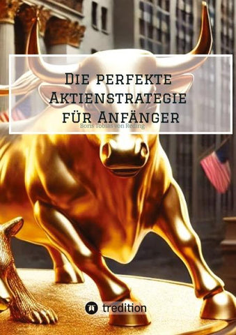 Die perfekte Aktienstrategie für Anfänger