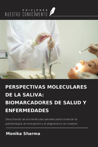 PERSPECTIVAS MOLECULARES DE LA SALIVA: BIOMARCADORES DE SALUD Y ENFERMEDADES