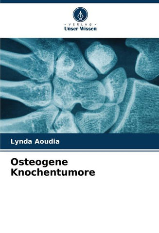 Osteogene Knochentumore