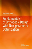 Fundamentals of Orthopedic Design with Non-parametric Optimization