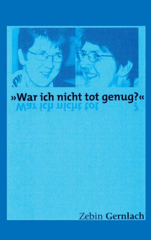 "War ich nicht tot genug?"