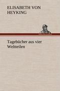 Tagebücher aus vier Weltteilen