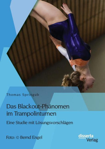 Das Blackout-Phänomen im Trampolinturnen: Eine Studie mit Lösungsvorschlägen