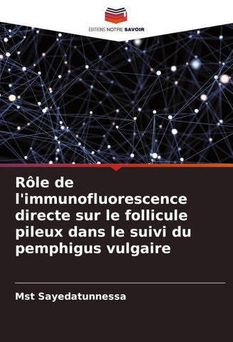 Rôle de l'immunofluorescence directe sur le follicule pileux dans le suivi du pemphigus vulgaire