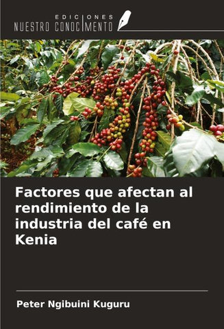 Factores que afectan al rendimiento de la industria del café en Kenia