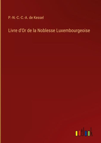 Livre d'Or de la Noblesse Luxembourgeoise