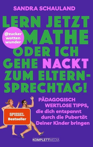 „Lern jetzt Mathe oder ich gehe nackt zum Elternsprechtag!“ (signiert)