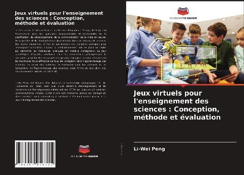 Jeux virtuels pour l'enseignement des sciences : Conception, méthode et évaluation