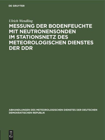 Messung der Bodenfeuchte mit Neutronensonden im Stationsnetz des Meteorologischen Dienstes der DDR