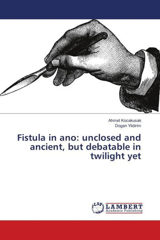 Fistula in ano: unclosed and ancient, but debatable in twilight yet