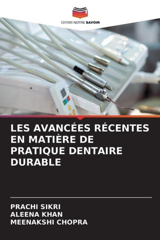 LES AVANCÉES RÉCENTES EN MATIÈRE DE PRATIQUE DENTAIRE DURABLE