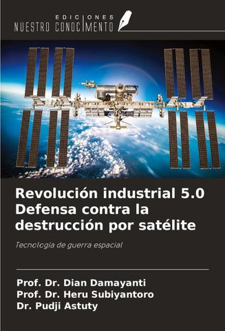 Revolución industrial 5.0 Defensa contra la destrucción por satélite