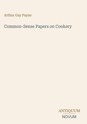 Common-Sense Papers on Cookery
