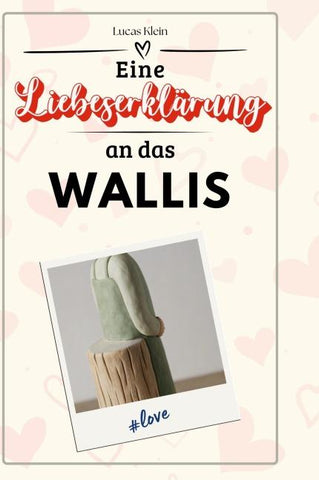 Eine Liebeserklärung an das Wallis