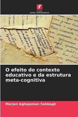 O efeito do contexto educativo e da estrutura meta-cognitiva