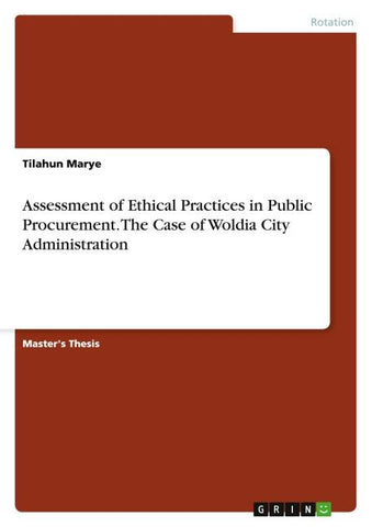 Assessment of Ethical Practices in Public Procurement. The Case of Woldia City Administration
