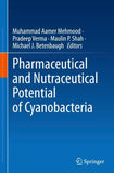 Pharmaceutical and Nutraceutical Potential of Cyanobacteria