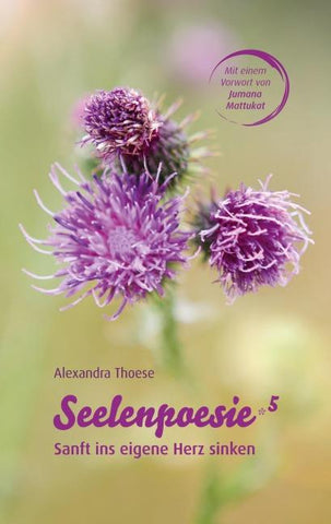 Seelenpoesie 5 - Sanft ins eigene Herz sinken