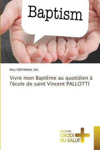 Vivre mon Baptême au quotidien à l'école de saint Vincent PALLOTTI