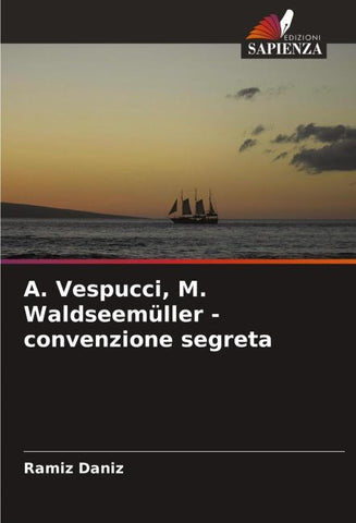 ¿. Vespucci, M. Waldseemüller - convenzione segreta