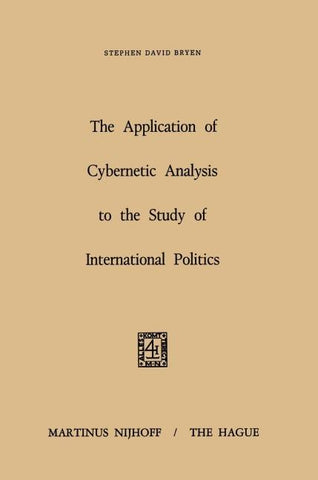 The Application of Cybernetic Analysis to the Study of International Politics
