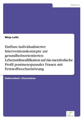 Einfluss individualisierter Interventionskonzepte zur gesundheitsorientierten Lebensstilmodifikation auf das metabolische Profil postmenopausaler Frauen mit Fettstoffwechselstörung