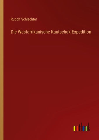 Die Westafrikanische Kautschuk-Expedition